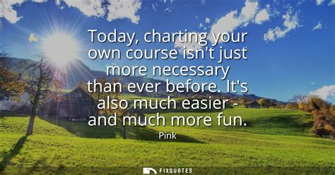 Its Easier To Be Comfortable Than Charting A New Course