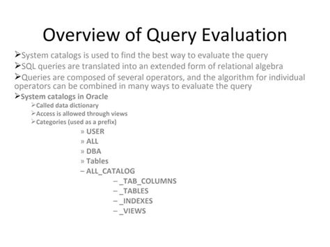 Query Evaluation Is Also Called System Catalog