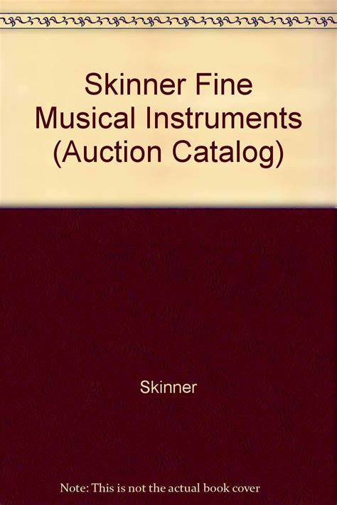 Skinner Fine Musical Instruments Auction Catalogue November 2016