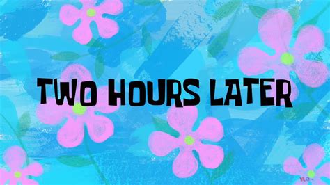 Two Hours Later Spongebob Meme Template