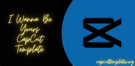 Wanna Be Yours Template Capcut