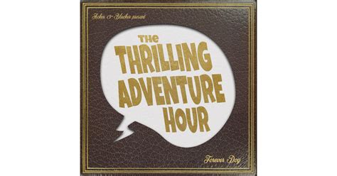 When To Hear Thrilling Adventure Hour Back Catalog