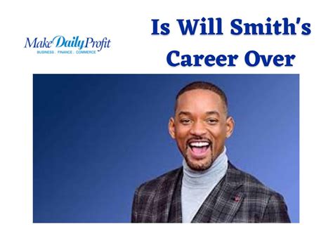 Will Smith Career Over