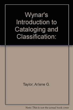 Wynar's Introduction To Cataloging And Classification