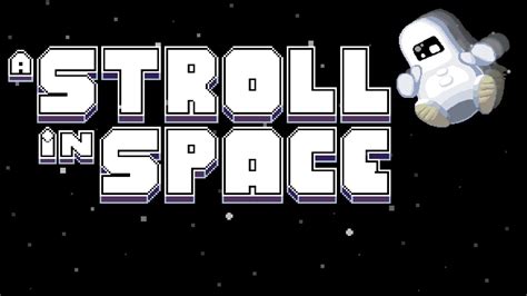 A Stroll In Space Game Walkthrough