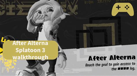 After Alterna Splatoon 3 Walkthrough