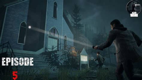 Alan Wake Episode 5 Walkthrough