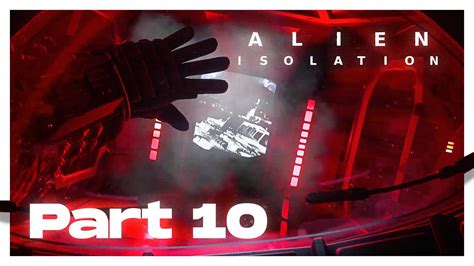 Alien Isolation Walkthrough Part 10