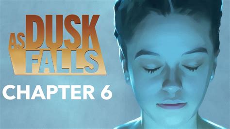 As Dusk Falls Walkthrough Chapter 6