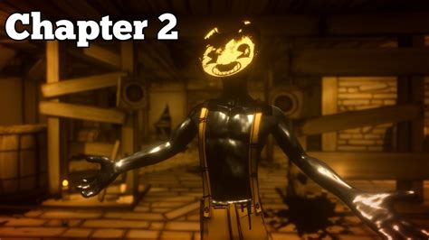 Bendy And The Ink Machine Chapter 2 Walkthrough