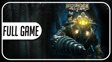 Bioshock 2 Full Walkthrough No Commentary