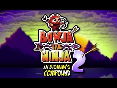 Bowja The Ninja 2 Walkthrough