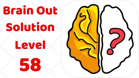 Brain Out Level 58 Answers Walkthrough