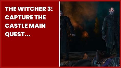 Capture The Castle Witcher 3 Walkthrough