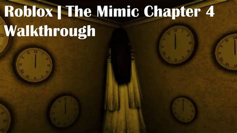 Chapter 4 The Mimic Walkthrough