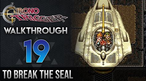 Chrono Trigger Break The Seal Walkthrough