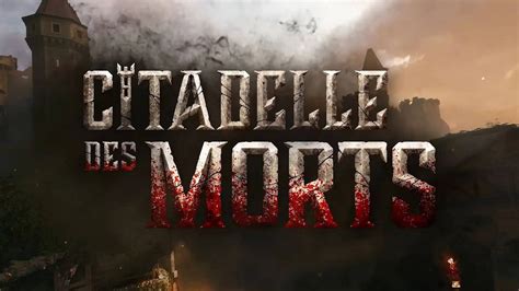 Citadelle Des Morts Easter Egg Walkthrough