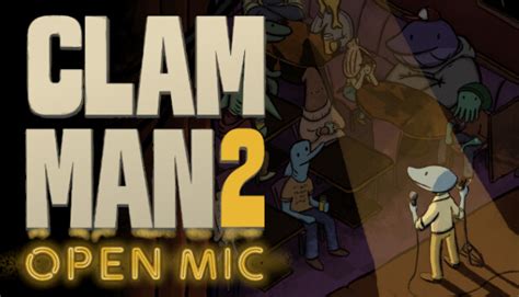 Clam Man 2 Open Mic Walkthrough