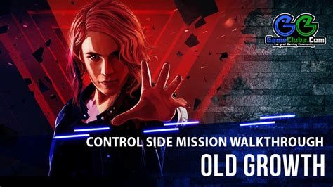 Control Old Growth Walkthrough