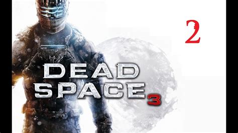 Dead Space 3 Chapter 2 Walkthrough