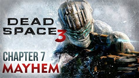 Dead Space 3 Walkthrough Chapter 7