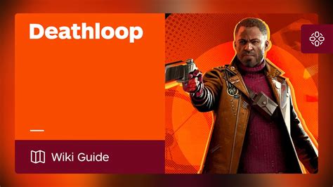 Deathloop Walkthrough Guide