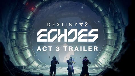 Destiny 2 Echoes Act 3 Walkthrough