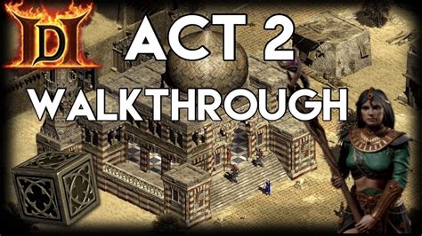 Diablo 2 Resurrected Act 2 Walkthrough