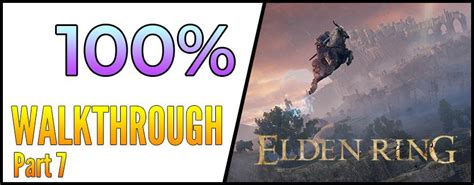 Elden Ring 100 Walkthrough