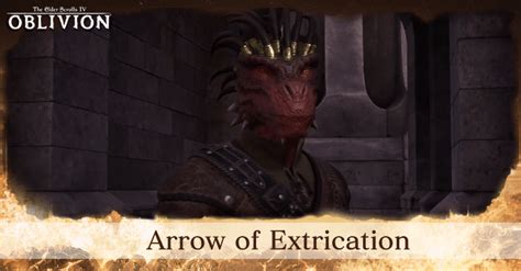 Elder Scrolls Oblivion Arrow Of Extrication Walkthrough