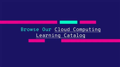 Explore Our Cloud Learning Catalog