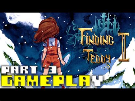 Finding Teddy Walkthrough