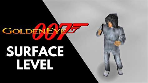 Goldeneye Surface 1 Walkthrough