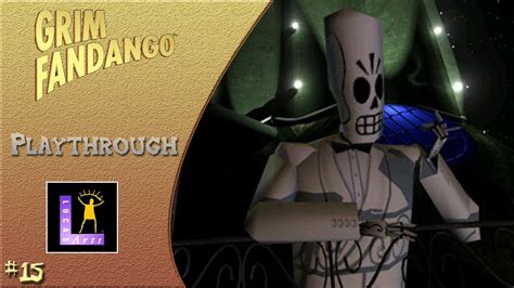 Grim Fandango Year 2 Walkthrough
