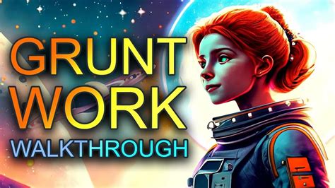 Grunt Work Walkthrough