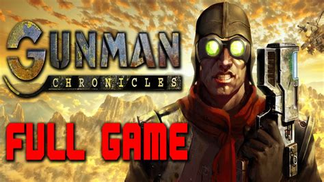Gunman Chronicles Walkthrough
