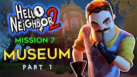 Hello Neighbor 2 Museum Walkthrough