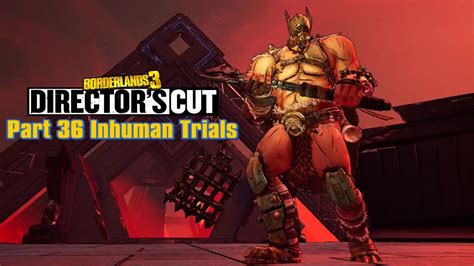 Inhuman Trials Bl3 Walkthrough