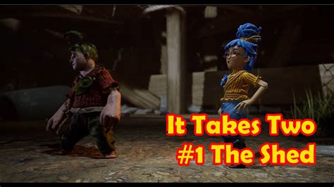 It Takes Two Shed Walkthrough