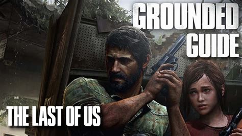 Last Of Us Grounded Walkthrough