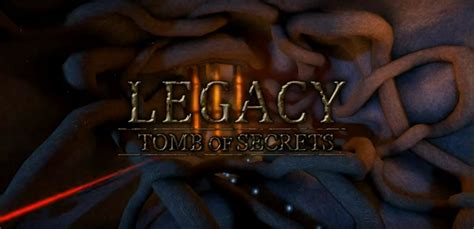 Legacy Tomb Of Secrets Walkthrough
