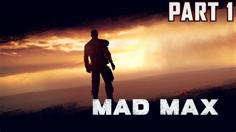 Mad Max Xbox One Walkthrough