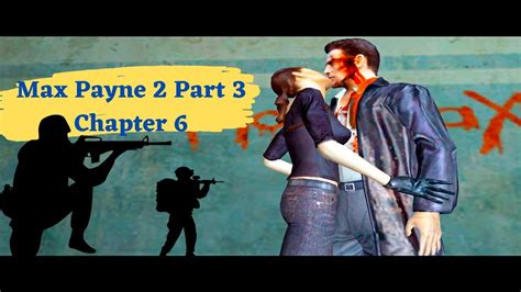 Max Payne 2 Part 3 Chapter 6 Walkthrough