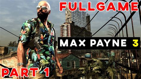 Max Payne 3 Walkthrough Part 1