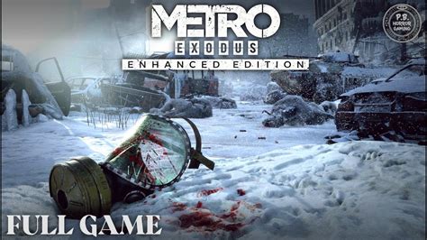 Metro Exodus Walkthrough No Commentary