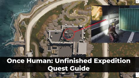 Once Human Unfinished Expedition Walkthrough
