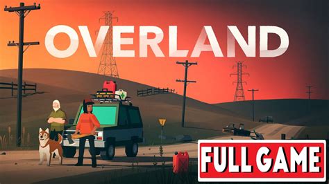 Overland Game Walkthrough