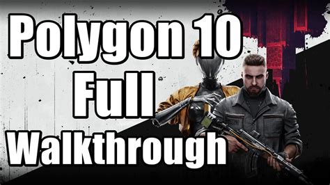 Polygon 10 Walkthrough