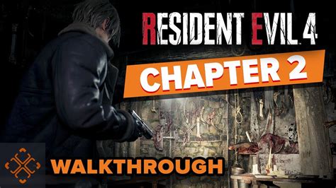 Re4 Remake Chapter 2 Walkthrough