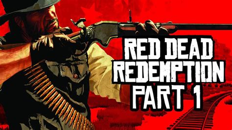 Red Dead Redemption Walkthrough Part 1
